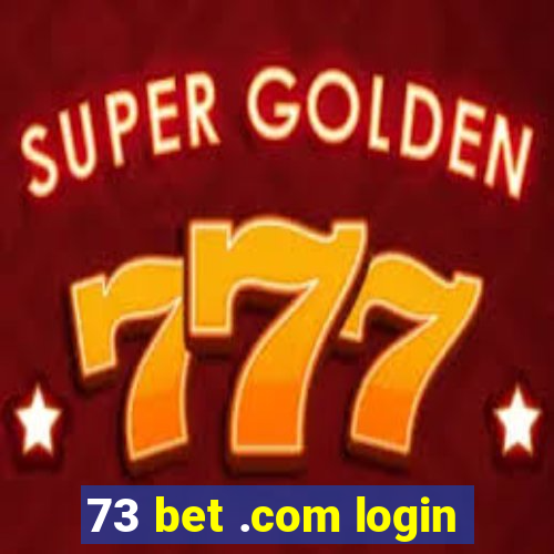 73 bet .com login