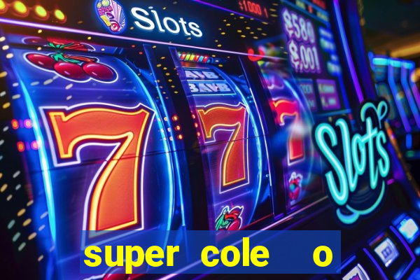 super cole  o 7784 jogos download