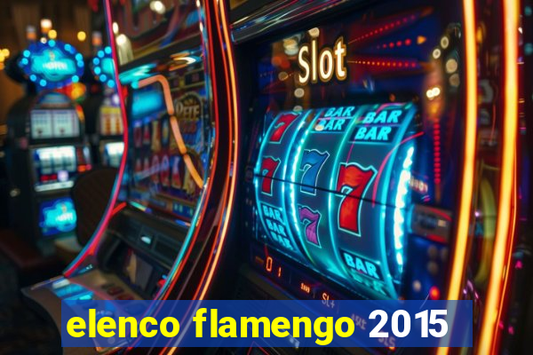 elenco flamengo 2015