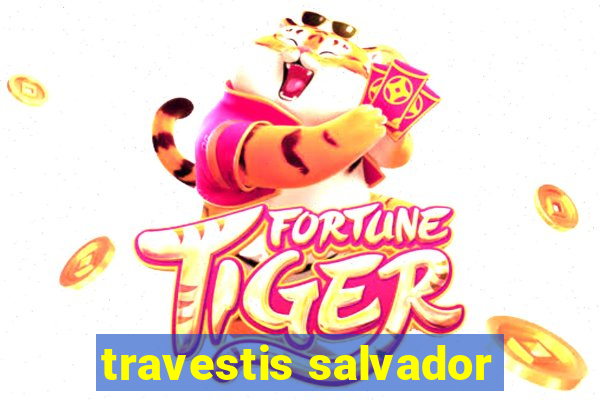 travestis salvador