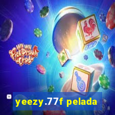 yeezy.77f pelada