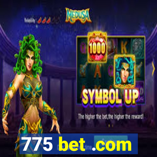 775 bet .com