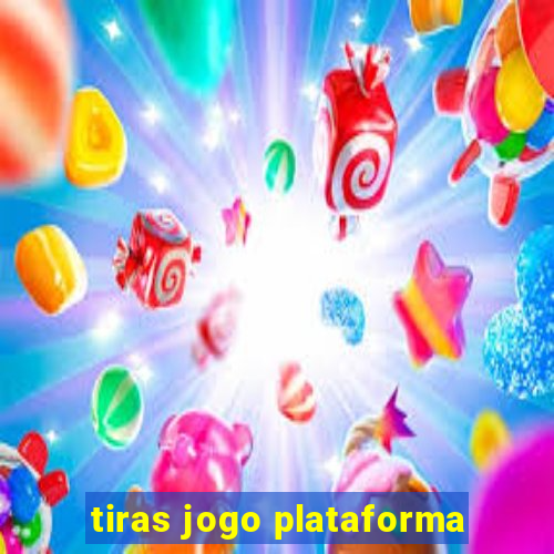 tiras jogo plataforma