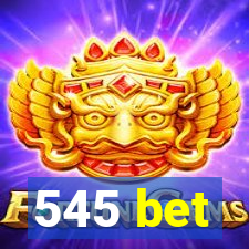 545 bet