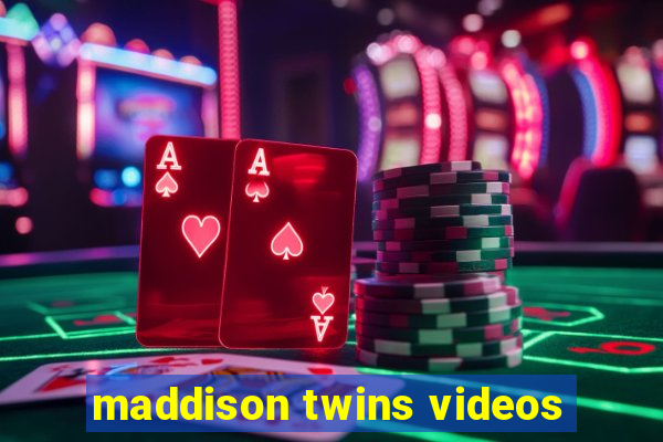 maddison twins videos