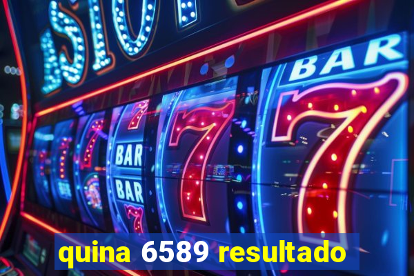 quina 6589 resultado