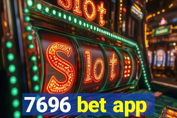 7696 bet app