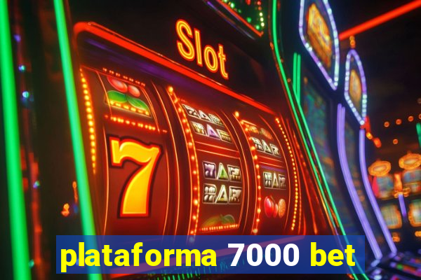 plataforma 7000 bet