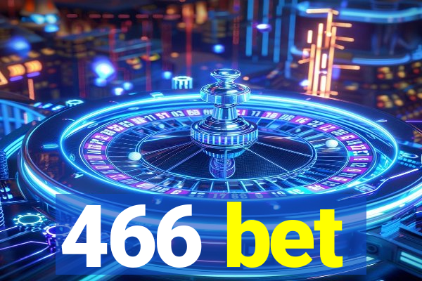 466 bet