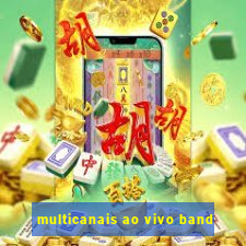 multicanais ao vivo band