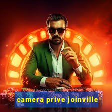 camera prive joinville