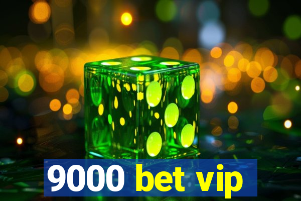 9000 bet vip