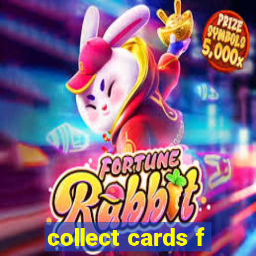 collect cards f