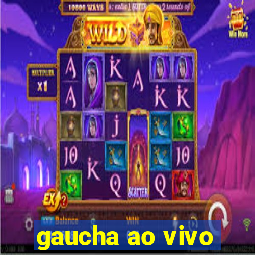 gaucha ao vivo