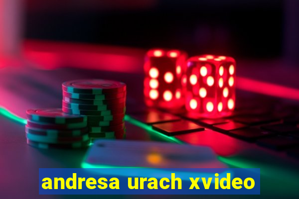 andresa urach xvideo