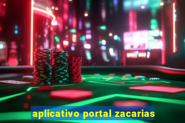 aplicativo portal zacarias