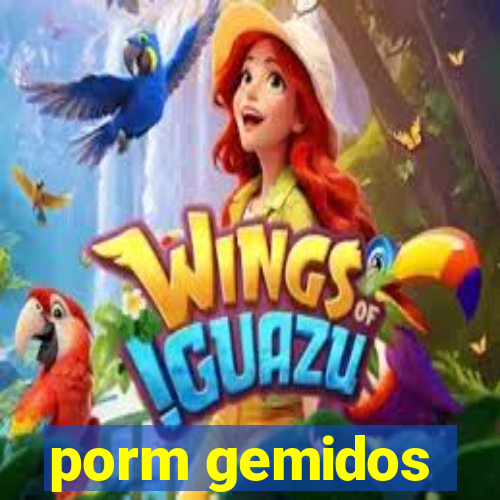 porm gemidos