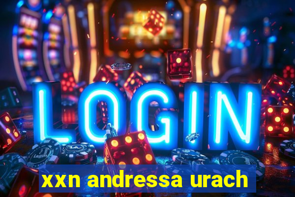 xxn andressa urach