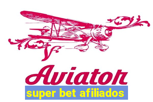 super bet afiliados