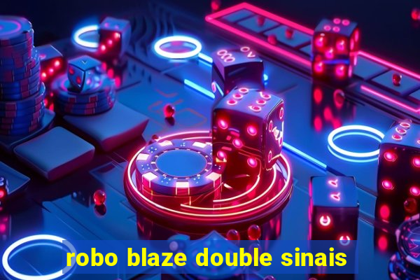 robo blaze double sinais