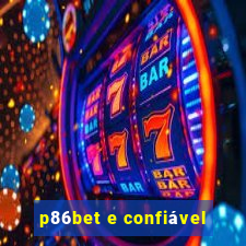 p86bet e confiável