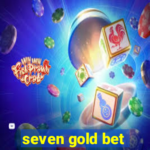 seven gold bet