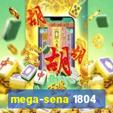 mega-sena 1804