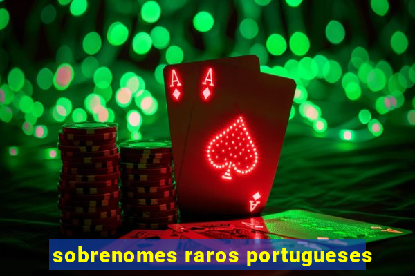 sobrenomes raros portugueses