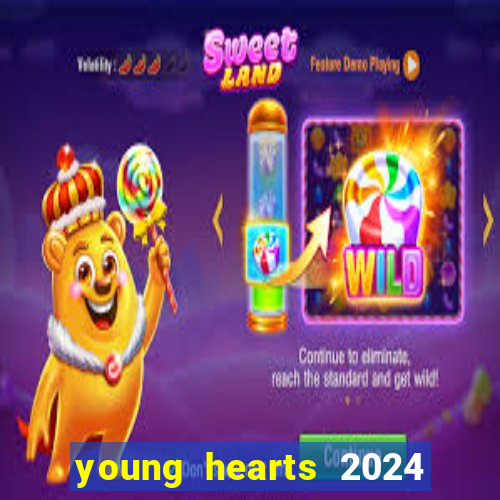 young hearts 2024 assistir online grátis