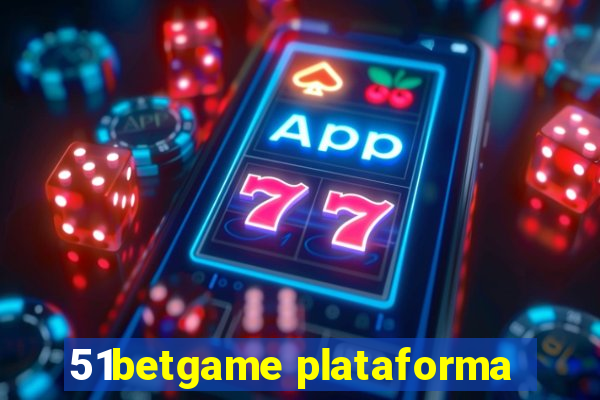 51betgame plataforma