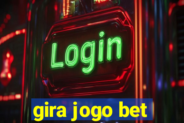 gira jogo bet