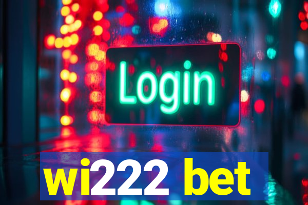 wi222 bet