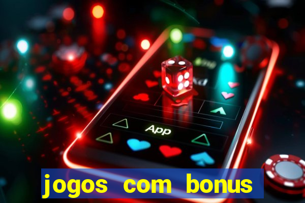 jogos com bonus sem deposito