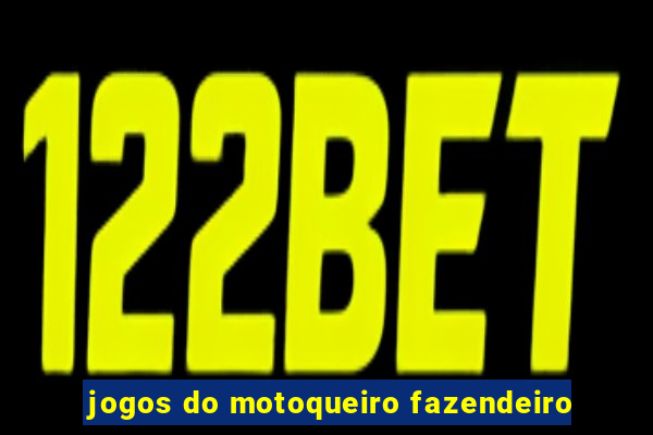 jogos do motoqueiro fazendeiro