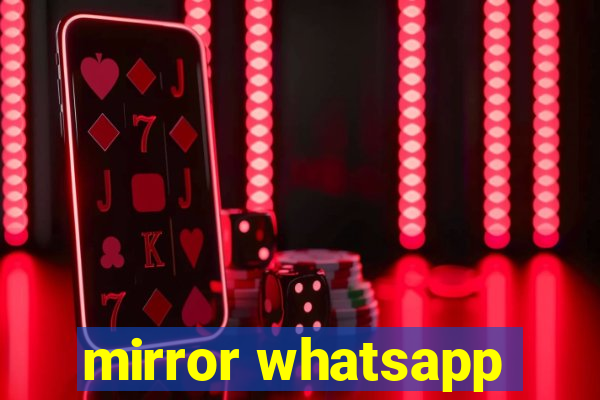 mirror whatsapp