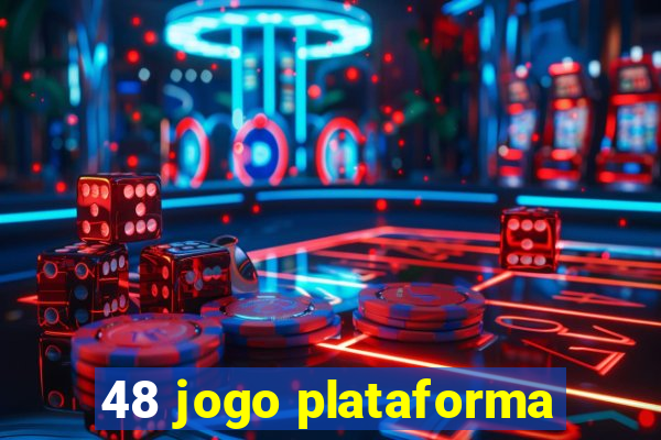 48 jogo plataforma