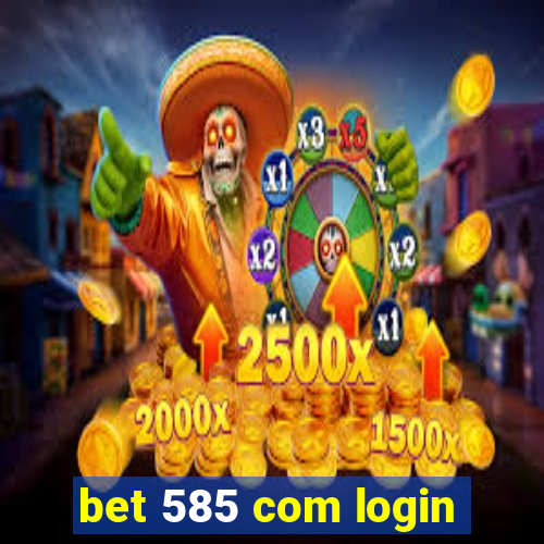 bet 585 com login