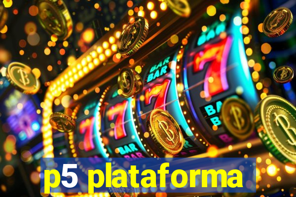 p5 plataforma