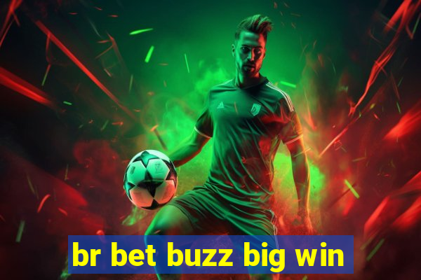 br bet buzz big win