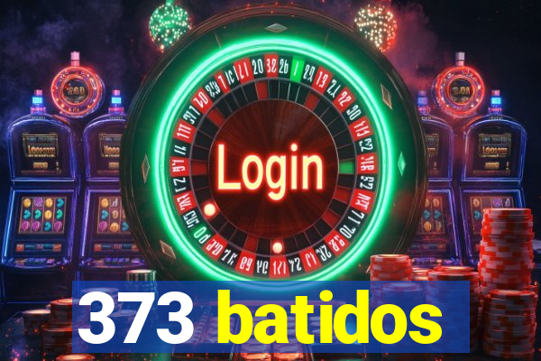 373 batidos