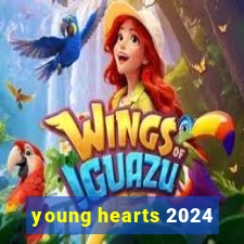 young hearts 2024