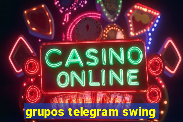 grupos telegram swing