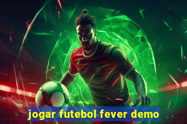 jogar futebol fever demo