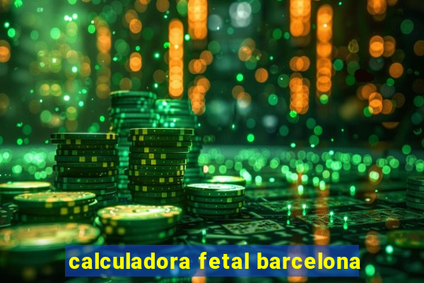 calculadora fetal barcelona