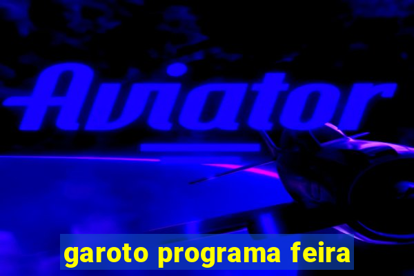 garoto programa feira