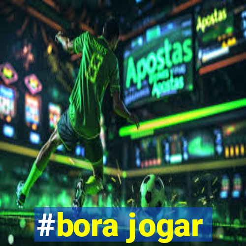 #bora jogar