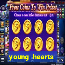 young hearts assistir online