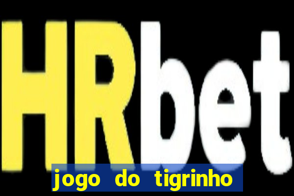 jogo do tigrinho fortune tiger demo