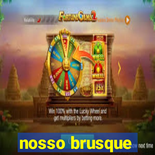 nosso brusque