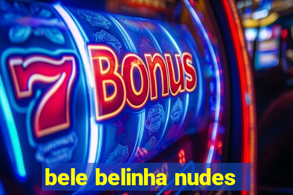 bele belinha nudes